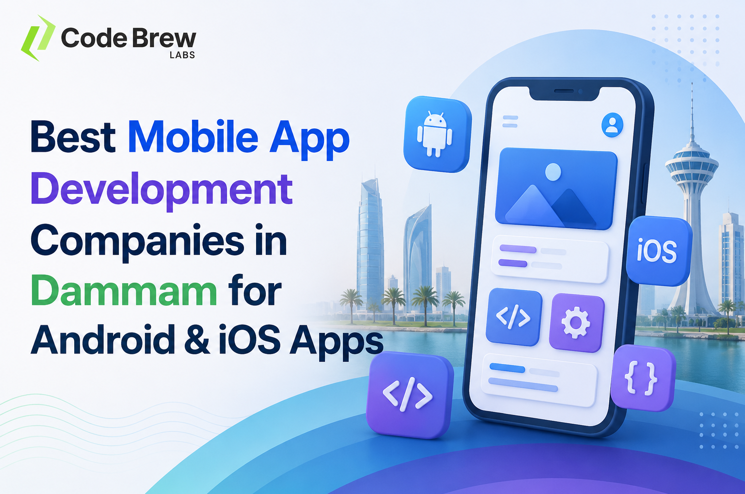 Best Mobile App Development Companies in Dammam for Android & iOS Apps
