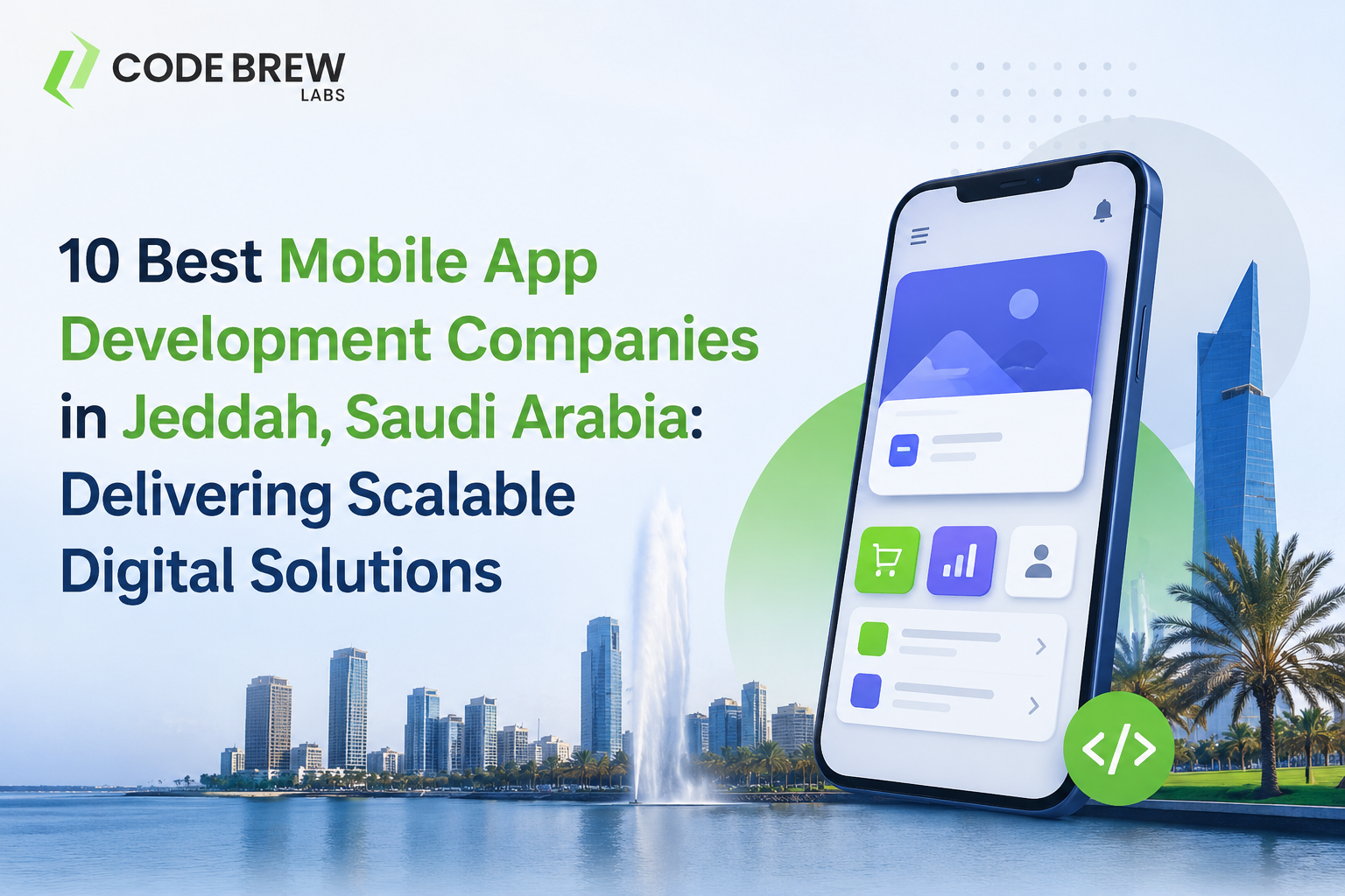 10 Best Mobile App Development Companies in Jeddah, Saudi Arabia: Delivering Scalable Digital Solutions
