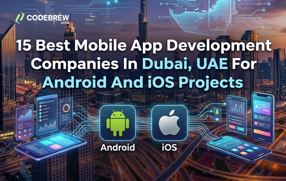 15 Best Mobile App Development Companies in Dubai, UAE for Android and iOS Projects